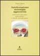 Autolesionismo, stereotipie, aggressività. Intervento educativo nell'autismo e ritardo mentale grave  - Libro Erickson 1992 | Libraccio.it