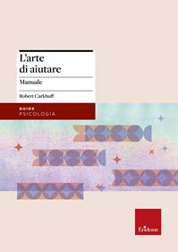 L'arte di aiutare (corso avanzato) - Robert Carkhuff - Libro Erickson 1989, Metodi e tecniche del lavoro sociale | Libraccio.it
