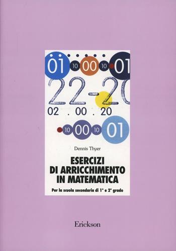 Esercizi di arricchimento in matematica - Dennis Thyer - Libro Erickson 2013, Materiali di recupero e sostegno | Libraccio.it