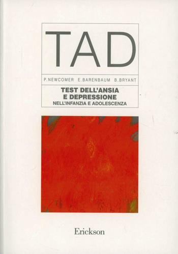 TAD. Test dell'ansia e depressione nell'infanzia e adolescenza - Phyllis Newcomer, Edna M. Barenbaum, Brian R. Bryant - Libro Erickson 1995, Test e strum. valutazione psicol. educat. | Libraccio.it