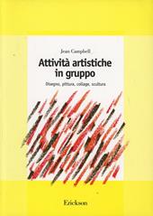 Attività artistiche in gruppo. Disegno, pittura, collage, scultura