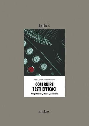 Costruire testi efficaci. Progettazione, stesura, revisione. 3º livello - June Coultas, James Swalm - Libro Erickson 1996, Materiali di recupero e sostegno | Libraccio.it