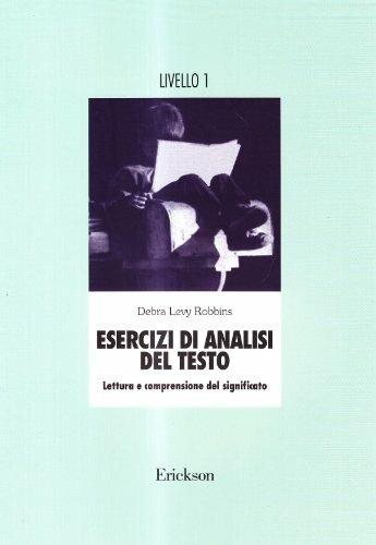 Esercizi di analisi del testo. Lettura e comprensione del significato. 1º livello - Debra Levy Robbins - Libro Erickson 2013, Materiali di recupero e sostegno | Libraccio.it