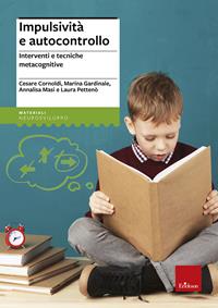 Impulsività e autocontrollo. Interventi e tecniche metacognitive - Cesare Cornoldi - Libro Erickson 1996, Materiali di recupero e sostegno | Libraccio.it