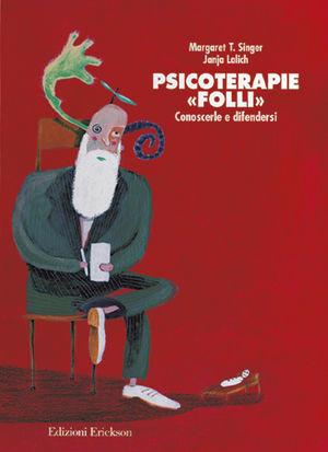 Psicoterapie «Folli». Conoscerle e difendersi - Margaret Thaler Singer, Janja Lalich - Libro Erickson 1998, Psicologia | Libraccio.it