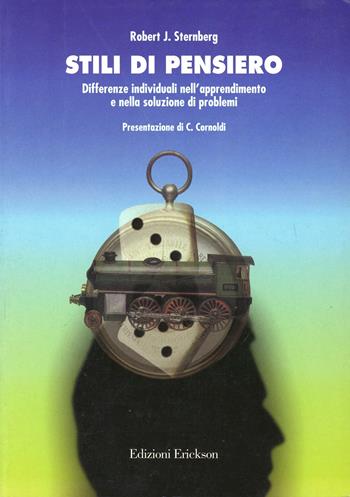 Stili di pensiero. Differenze individuali nell'apprendimento e nella soluzione di problemi - Robert J. Sternberg - Libro Erickson 1998, Psicologia | Libraccio.it