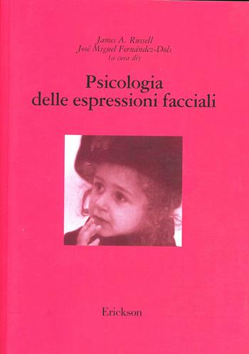 Psicologia delle espressioni facciali  - Libro Erickson 2013, Psicologia | Libraccio.it
