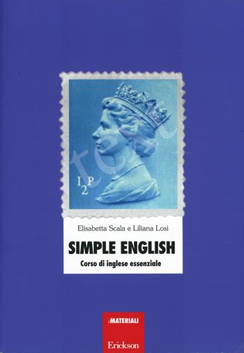 Simple English. Corso di inglese essenziale. Con CD Audio - Elisabetta Scala, Liliana Losi - Libro Erickson 1998, Materiali per l'educazione | Libraccio.it