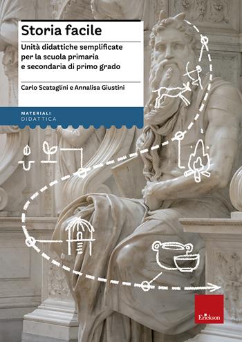 Storia facile. Unità didattiche semplificate e media - Carlo Scataglini, Annalisa Giustini - Libro Erickson 1999, Materiali di recupero e sostegno | Libraccio.it