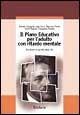 Il piano educativo per l'adulto con ritardo mentale. Ecosistemi e qualità della vita  - Libro Erickson 2000, Guide per l'educazione speciale | Libraccio.it