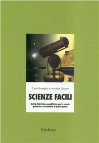 Scienze facili. Unità didattiche semplificate e media - Carlo Scataglini, Annalisa Giustini - Libro Erickson 2000, Materiali di recupero e sostegno | Libraccio.it