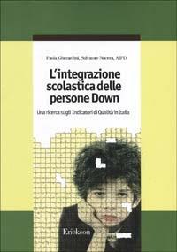 L'integrazione scolastica delle persone Down. Una ricerca sugli indicatori di qualità in Italia - Paola Gherardini, Salvatore Nocera - Libro Erickson 2013, Guide per l'educazione speciale | Libraccio.it