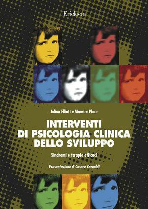 Interventi di psicologia clinica dello sviluppo. Sindromi e terapie efficaci - Julian Elliott, Maurice Place - Libro Erickson 2013, Psicologia | Libraccio.it
