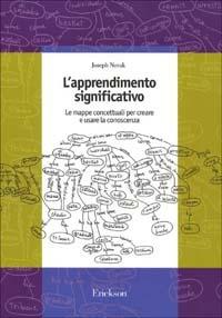 L'apprendimento significativo. Le mappe concettuali per creare e usare la conoscenza - Joseph Novak - Libro Erickson 2001, Guide per l'educazione | Libraccio.it