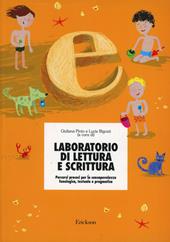 Laboratorio di lettura e scrittura. Percorsi precoci per la consapevolezza fonologica, testuale e pragmatica