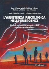 L' assistenza psicologica nelle emergenze. Manuale per operatori e organizzazioni nei disastri e nelle calamità