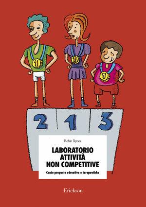 Laboratorio attività non competitive. Cento proposte educative e terapeutiche - Robin Dynes - Libro Erickson 2013, Materiali per l'educazione | Libraccio.it