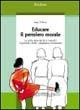 Educare il pensiero morale. La costruzione del sé e i concetti di giustizia, diritti, uguaglianza e benessere - Larry P. Nucci - Libro Erickson 2002, Guide per l'educazione | Libraccio.it