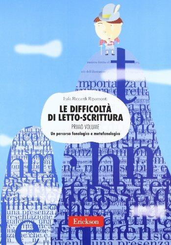 Le difficoltà di letto-scrittura. Ediz. illustrata. Vol. 1: Un percorso fonologico e metafonologico - Itala Riccardi Ripamonti - Libro Erickson 2002, Materiali di recupero e sostegno | Libraccio.it