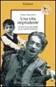 Una vita imprudente. Percorsi di un diversabile in un contesto di fiducia - Claudio Imprudente - Libro Erickson 2003, Capire con il cuore | Libraccio.it