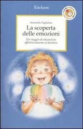 La scoperta delle emozioni. Un viaggio di educazione affettiva assieme ai bambini