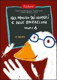 Nel mondo dei numeri e delle operazioni. Vol. 6: La misura - Carla Alberti, Clara Colombo Bozzolo, Angela Costa - Libro Erickson 2013, Materiali per l'educazione | Libraccio.it