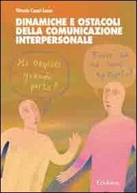 Dinamiche e ostacoli della comunicazione interpersonale - Vittoria Cesari Lusso - Libro Erickson 2005, Psicologia | Libraccio.it