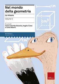 Nel mondo della geometria. Vol. 5: La misura - Clara Colombo Bozzolo, Angela Costa, CARLA ALBERTI - Libro Erickson 2013, Materiali per l'educazione | Libraccio.it