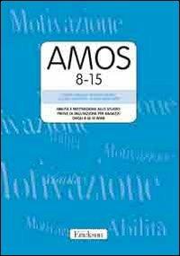 AMOS 8-15. Abilità e motivazione allo studio: prove di valutazione per ragazzi dagli 8 ai 15 anni. Manuale e protocolli  - Libro Erickson 2005, Test e strum. valutazione psicol. educat. | Libraccio.it