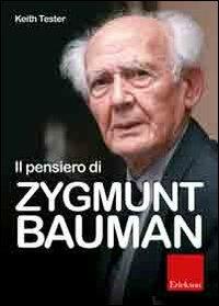 Il pensiero di Zygmunt Bauman - Keith Tester - Libro Erickson 2005 | Libraccio.it
