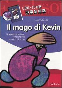 Il mago di Kevin. Navigazione testuale, comprensione e metodo di studio. Kit. Con CD-ROM - Luigi Tuffanelli - Libro Erickson 2005 | Libraccio.it