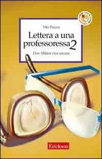 Lettera a una professoressa 2. Don Milani vive ancora - Vito Piazza - Libro Erickson 2005, Capire con il cuore | Libraccio.it