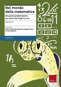 Nel mondo della matematica. Vol. 2: Situazioni problematiche per alunni dai 9 agli 11 anni.  - Libro Erickson 2013, Materiali per l'educazione | Libraccio.it