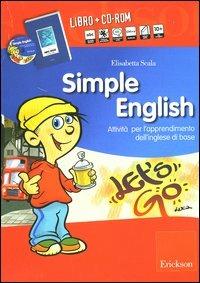 Simple English. Attività per l'apprendimento dell'inglese di base. Con CD-ROM. Con audiocassetta - Elisabetta Scala, Liliana Losi - Libro Erickson 2013, Materiali per l'educazione | Libraccio.it