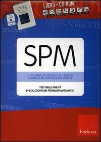 SPM. Test delle abilità di soluzione dei problemi matematici. Con CD-ROM - Daniela Lucangeli, Patrizio Emanuele Tressoldi, Michela Cendron - Libro Erickson 2006, Test e strum. valutazione psicol. educat. | Libraccio.it
