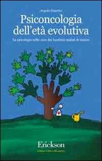 Psiconcologia dell'età evolutiva. La psicologia nelle cure dei bambini malati di cancro - Angela Guarino - Libro Erickson 2006, Il sole a mezzanotte | Libraccio.it