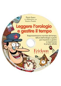 Leggere l'orologio e gestire il tempo. Rappresentazione mentale del tempo, lettura dell'orologio e giochi... CD-ROM - Dario Ianes - Libro Erickson 2016, Software didattico | Libraccio.it