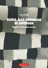 Guida alla sindrome di Asperger. Diagnosi e caratteristiche evolutive