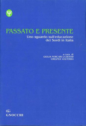 Passato e presente. Uno sguardo sull'educazione dei sordi in Italia  - Libro Idelson-Gnocchi 1995, Collana di psicologia | Libraccio.it