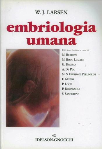 Embriologia umana - William J. Larsen - Libro Idelson-Gnocchi 2002 | Libraccio.it