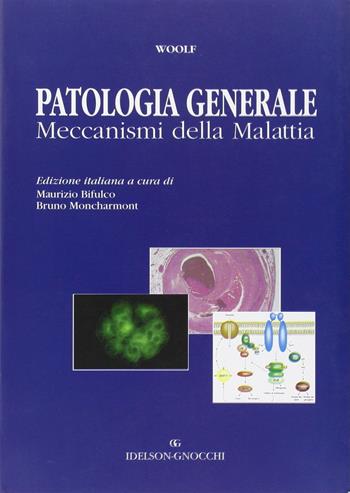 Patologia generale. Meccanismi della malattia - Neville Woolf - Libro Idelson-Gnocchi 2003 | Libraccio.it