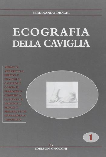 Ecografia della caviglia - Ferdinando Draghi - Libro Idelson-Gnocchi 2004 | Libraccio.it