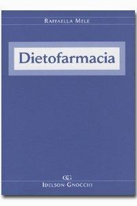 Dietofarmacia - Raffaella Mele - Libro Idelson-Gnocchi 2004 | Libraccio.it