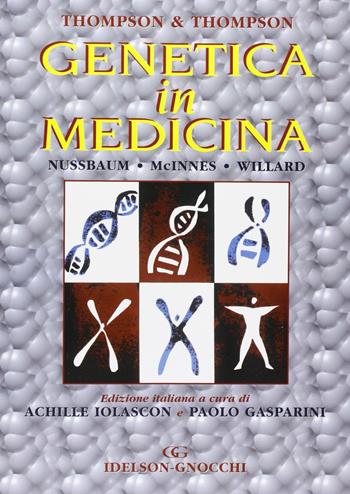 Thompson & Thompson. Genetica in medicina - Robert L. Nussbaum, Roderick R. McInnes, Huntington F. Willard - Libro Idelson-Gnocchi 2005 | Libraccio.it