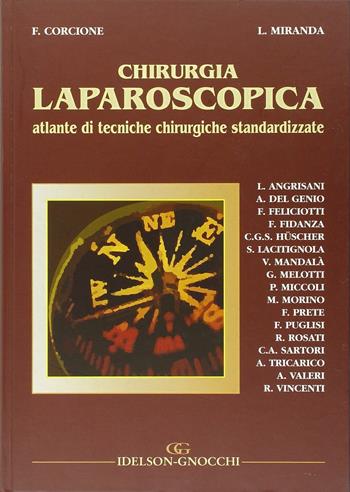 Chirurgia laparoscopica. Atlante di tecniche chirurgiche standardizzate - Franco Corcione, Lucia Miranda - Libro Idelson-Gnocchi 2005 | Libraccio.it