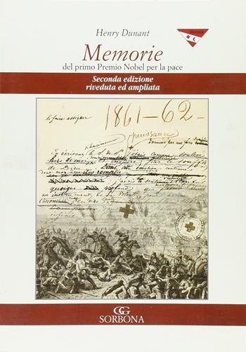 Memorie del primo Premio Nobel per la pace - Henry Dunant - Libro Idelson-Gnocchi 2005 | Libraccio.it