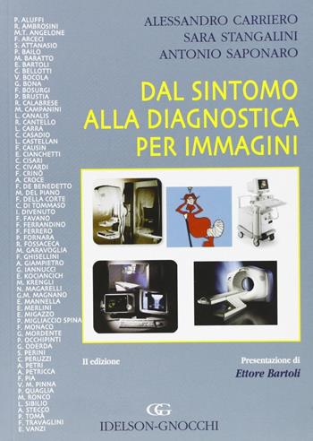 Dal sintomo alla diagnostica per immagini - Alessandro Carriero, Sara Stangalini, Antonio Saponaro - Libro Idelson-Gnocchi 2006 | Libraccio.it