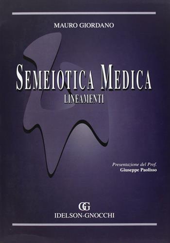 Semeiotica medica. Lineamenti - Mauro Giordano - Libro Idelson-Gnocchi 2006 | Libraccio.it