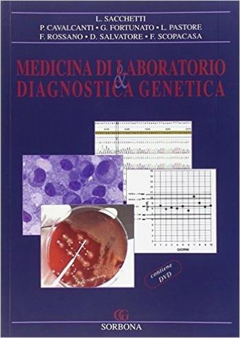 Medicina di laboratorio e diagnostica genetica. Con DVD - Lucia Sacchetti, Paola Cavalcanti, Giuliana Fortunato - Libro Idelson-Gnocchi 2006 | Libraccio.it