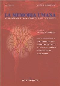 La memoria umana. Apprendimento e organizzazione delle conoscenze - Ian Neath, Aimee M. Surprenant - Libro Idelson-Gnocchi 2010 | Libraccio.it